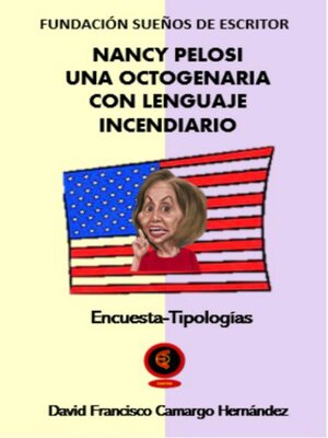 cover image of Nancy Pelosi Una Octogenaria Con Lenguaje Incendiario